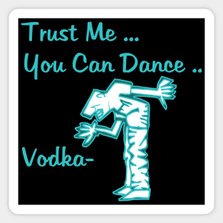 You Can Dance Vodka Sticker